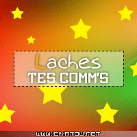 Lachez vos comm's !!!